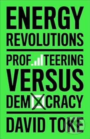 Kniha: Energy Revolutions (David Toke). Pluto Press, 2024 Kniha: Energy Revolutions (David Toke). Pluto Press, 2024