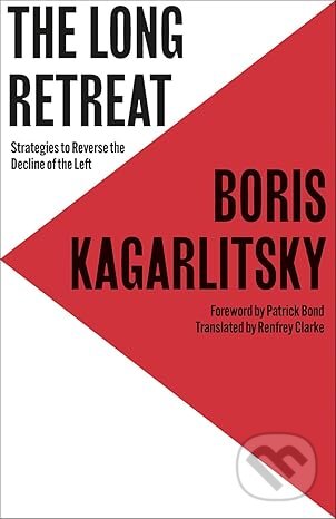 Kniha: The Long Retreat (Boris Kagarlitsky). Pluto Press, 2024 Kniha: The Long Retreat (Boris Kagarlitsky). Pluto Press, 2024