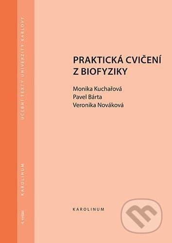 Kniha: Praktická cvičení z biofyziky (Monika Kuchařová). Karolinum, 2021 Kniha: Praktická cvičení z biofyziky (Monika Kuchařová). Karolinum, 2021