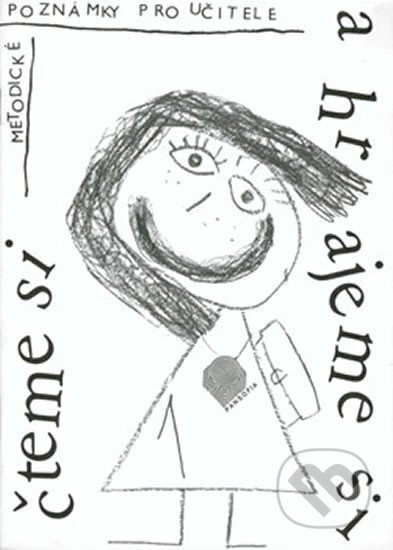 Kniha: Čteme si a hrajeme si 1 - Metodické poznámky pro učitele (Irina Ulrychová). Pansofia, 1994 Kniha: Čteme si a hrajeme si 1 - Metodické poznámky pro učitele (Irina Ulrychová). Pansofia, 1994