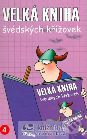 Kniha: Velká kniha švédských křížovek 4 - společník do vlaku, na chatu... (Víkend). Víkend, 2007 Kniha: Velká kniha švédských křížovek 4 - společník do vlaku, na chatu... (Víkend). Víkend, 2007