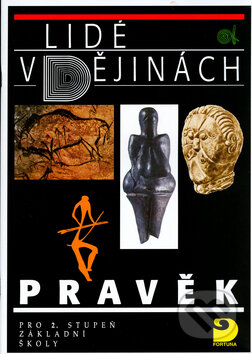 Kniha: Lidé v dějinách 1/1 – Pravěk Učebnice pro 6. r. ZŠ (Evžen Neustupný). Fortuna, 2010 Kniha: Lidé v dějinách 1/1 – Pravěk Učebnice pro 6. r. ZŠ (Evžen Neustupný). Fortuna, 2010