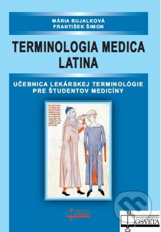 Kniha: Terminologia medica latina (František Šimon a Mária Bujalková). Osveta, 2024 Kniha: Terminologia medica latina (František Šimon a Mária Bujalková). Osveta, 2024