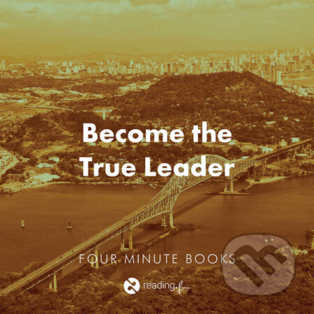 Audiokniha: Become the True Leader (Curt Coffman, Dave Ramsey, John C. Maxwell, Marcus Buckingham, Rolf Dobelli, Angie Morgan, Courtney Lynch, Sean Lynch a Steven R. Covey). reading.fm, 2024 Audiokniha: Become the True Leader (Curt Coffman, Dave Ramsey, John C. Maxwell, Marcus Buckingham, Rolf Dobelli, Angie Morgan, Courtney Lynch, Sean Lynch a Steven R. Covey). reading.fm, 2024