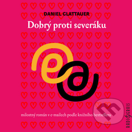 Audiokniha: Dobrý proti severáku (Daniel Glattauer). Radioservis, 2016 Audiokniha: Dobrý proti severáku (Daniel Glattauer). Radioservis, 2016