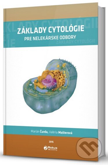 Kniha: Základy cytológie pre nelekárske odbory (Marián Čurda a Valéria Mašterová). Rokus, 2015 Kniha: Základy cytológie pre nelekárske odbory (Marián Čurda a Valéria Mašterová). Rokus, 2015