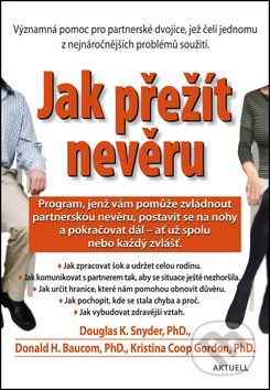 Kniha: Jak přežít nevěru (Douglas K. Snyder a Kristina Coop Gordon). Aktuell, 2016 Kniha: Jak přežít nevěru (Douglas K. Snyder a Kristina Coop Gordon). Aktuell, 2016
