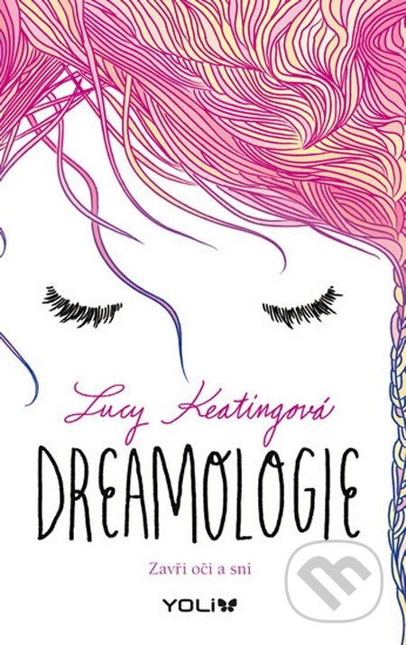 Kniha: Dreamologie (Lucy Keating). YOLi CZ, 2016 Kniha: Dreamologie (Lucy Keating). YOLi CZ, 2016