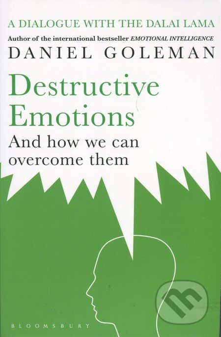Kniha: Destructive Emotions (Daniel Goleman). Bloomsbury, 2004 Kniha: Destructive Emotions (Daniel Goleman). Bloomsbury, 2004