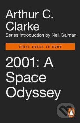 Kniha: 2001: A Space Odyssey (Arthur C. Clarke). Penguin Books, 2016 Kniha: 2001: A Space Odyssey (Arthur C. Clarke). Penguin Books, 2016