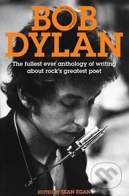 Kniha: Bob Dylan (Sean Egan). Little, Brown, 2011 Kniha: Bob Dylan (Sean Egan). Little, Brown, 2011