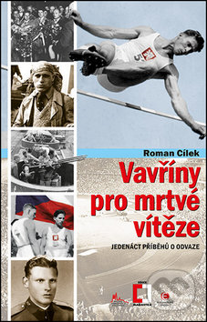 Kniha: Vavříny pro mrtvého vítěze (Roman Cílek). Epocha, 2016 Kniha: Vavříny pro mrtvého vítěze (Roman Cílek). Epocha, 2016