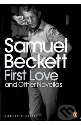 Kniha: First Love and Other Novellas (Samuel Beckett). Penguin Books, 2001 Kniha: First Love and Other Novellas (Samuel Beckett). Penguin Books, 2001
