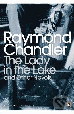 Kniha: Lady in the Lake and Other Novels (Raymond Chandler). Penguin Books, 2011 Kniha: Lady in the Lake and Other Novels (Raymond Chandler). Penguin Books, 2011