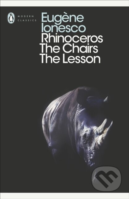 Kniha: Rhinoceros, The Chairs, The Lesson (Eugene Ionesco). Penguin Books, 2008 Kniha: Rhinoceros, The Chairs, The Lesson (Eugene Ionesco). Penguin Books, 2008