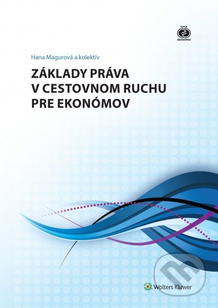 Kniha: Základy práva v cestovnom ruchu pre ekonómov (Hana Magurová a kolektiv). Wolters Kluwer, 2016 Kniha: Základy práva v cestovnom ruchu pre ekonómov (Hana Magurová a kolektiv). Wolters Kluwer, 2016