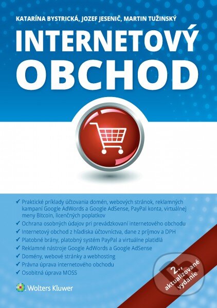 Kniha: Internetový obchod (Jozef Jesenič, Katarína Bystrická a Martin Tužinský). Wolters Kluwer, 2016 Kniha: Internetový obchod (Jozef Jesenič, Katarína Bystrická a Martin Tužinský). Wolters Kluwer, 2016