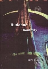 Kniha: Hudobné kontexty (Boris Banáry a kolektív). EDIS, 2016 Kniha: Hudobné kontexty (Boris Banáry a kolektív). EDIS, 2016