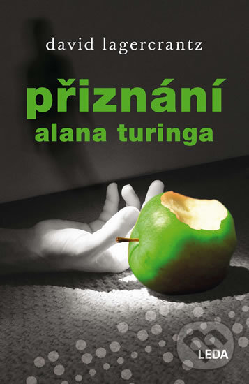 Kniha: Přiznání Alana Turinga (David Lagercrantz). Leda, 2016 Kniha: Přiznání Alana Turinga (David Lagercrantz). Leda, 2016