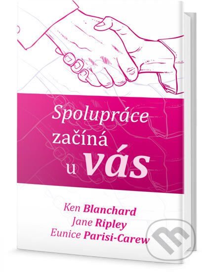 Kniha: Spolupráce začíná u vás (Ken Blanchard). Edice knihy Omega, 2016 Kniha: Spolupráce začíná u vás (Ken Blanchard). Edice knihy Omega, 2016