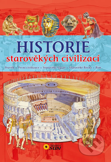 Kniha: Historie starověkých civilizací (SUN). SUN, 2016 Kniha: Historie starověkých civilizací (SUN). SUN, 2016