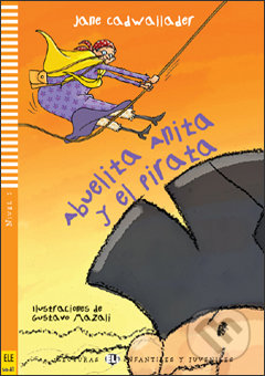 Kniha: Abuelita Anita y el pirata (Jane Cadwallader). Eli, 2010 Kniha: Abuelita Anita y el pirata (Jane Cadwallader). Eli, 2010