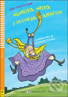Kniha: Abuelita Anita y la cuerda amarilla (Jane Cadwallader). Eli, 2011 Kniha: Abuelita Anita y la cuerda amarilla (Jane Cadwallader). Eli, 2011