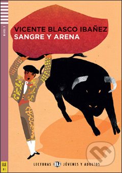 Kniha: Sangre y Arena (Blasco Ibáñez a Miguel Pinto Fuentes). Eli, 2013 Kniha: Sangre y Arena (Blasco Ibáñez a Miguel Pinto Fuentes). Eli, 2013