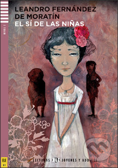 Kniha: El sí de las Niñas (David Tarradas Agea a Leandro Fernández de Moratín). Eli, 2012 Kniha: El sí de las Niñas (David Tarradas Agea a Leandro Fernández de Moratín). Eli, 2012