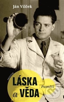 Kniha: Láska a věda (Ján Vilček). Prostor, 2016 Kniha: Láska a věda (Ján Vilček). Prostor, 2016