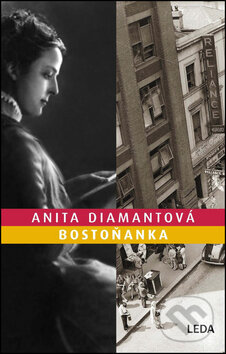 Kniha: Bostoňanka (Anita Diamant). Leda, 2016 Kniha: Bostoňanka (Anita Diamant). Leda, 2016