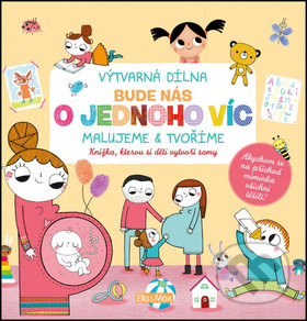 Kniha: Bude nás o jednoho víc (Amandine Notaert a Genevieve Djenati). Ella & Max, 2016 Kniha: Bude nás o jednoho víc (Amandine Notaert a Genevieve Djenati). Ella & Max, 2016