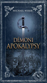 Kniha: Démoni apokalypsy (Michael Weber). Moba, 2016 Kniha: Démoni apokalypsy (Michael Weber). Moba, 2016