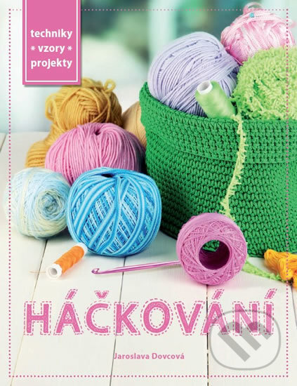 Kniha: Háčkování (Jaroslava Dovcová). Rebo, 2016 Kniha: Háčkování (Jaroslava Dovcová). Rebo, 2016