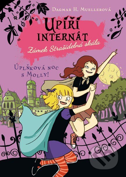 Kniha: Upíří internát 4: Zámek Strašidelná skála (Dagmar H. Muellerová). Egmont ČR, 2014 Kniha: Upíří internát 4: Zámek Strašidelná skála (Dagmar H. Muellerová). Egmont ČR, 2014