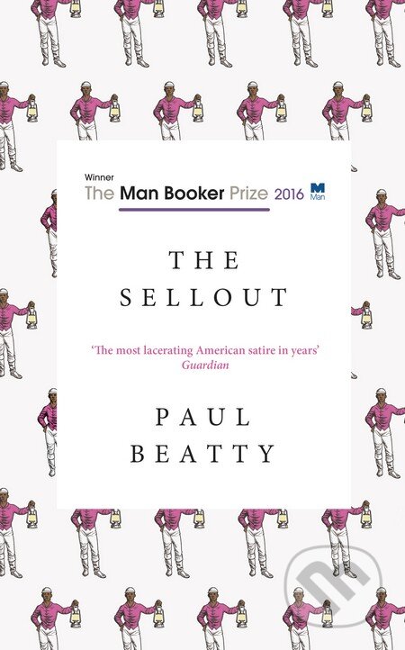 Kniha: The Sellout (Paul Beatty). Bloomsbury, 2016 Kniha: The Sellout (Paul Beatty). Bloomsbury, 2016