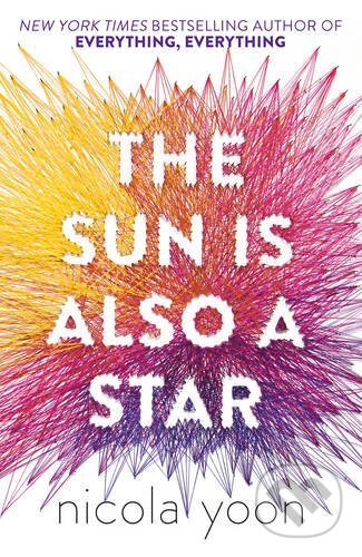 Kniha: The Sun is Also a Star (Nicola Yoon). Corgi Books, 2016 Kniha: The Sun is Also a Star (Nicola Yoon). Corgi Books, 2016
