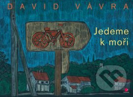 Kniha: Jedeme k moři (David Vávra). Grada, 2016 Kniha: Jedeme k moři (David Vávra). Grada, 2016