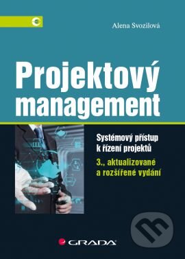 Kniha: Projektový management (Alena Svozilová). Grada, 2016 Kniha: Projektový management (Alena Svozilová). Grada, 2016