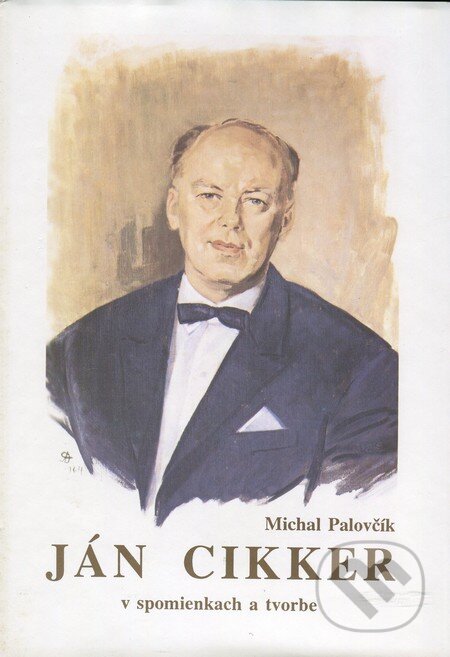 Kniha: Ján Cikker v spomienkach a tvorbe (Michal Palovčík). H plus, 1995 Kniha: Ján Cikker v spomienkach a tvorbe (Michal Palovčík). H plus, 1995
