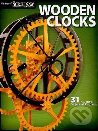 Kniha: Wooden Clocks (Fox Chapel). Fox Chapel, 2009 Kniha: Wooden Clocks (Fox Chapel). Fox Chapel, 2009