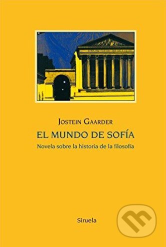 Kniha: El mundo de Sofía (Jostein Gaarder). Siruela, 2004 Kniha: El mundo de Sofía (Jostein Gaarder). Siruela, 2004