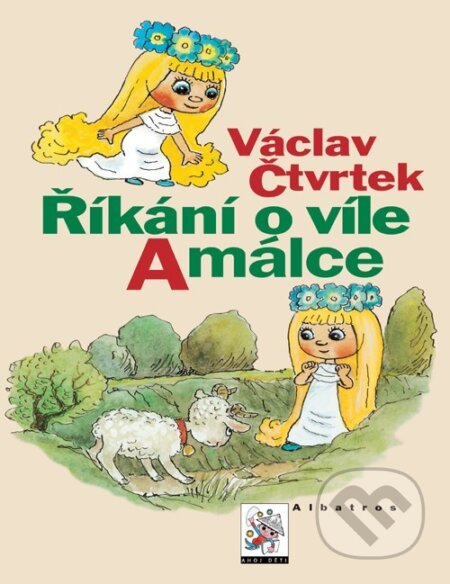 Kniha: Říkání o víle Amálce (Václav Čtvrtek). Albatros CZ, 2011 Kniha: Říkání o víle Amálce (Václav Čtvrtek). Albatros CZ, 2011