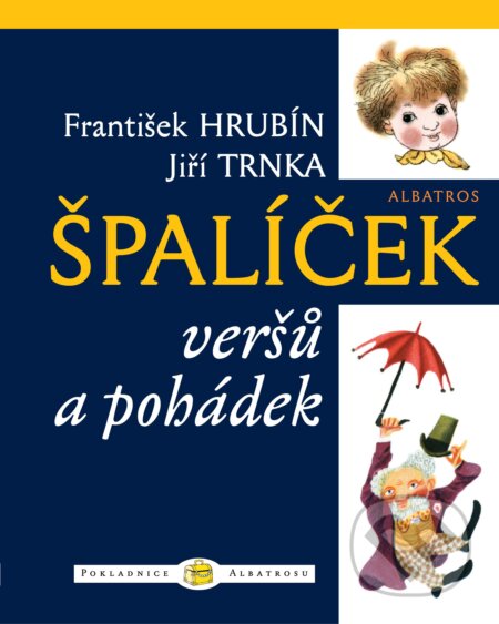 Kniha: Špalíček veršů a pohádek (František Hrubín a Jiří Trnka). Albatros CZ, 2008 Kniha: Špalíček veršů a pohádek (František Hrubín a Jiří Trnka). Albatros CZ, 2008