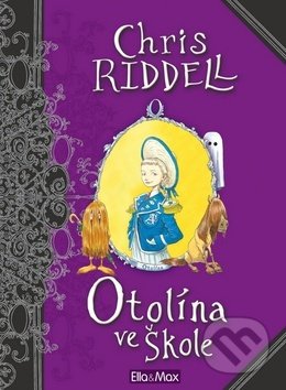 Kniha: Otolína ve škole (Chris Riddell). Ella & Max, 2016 Kniha: Otolína ve škole (Chris Riddell). Ella & Max, 2016