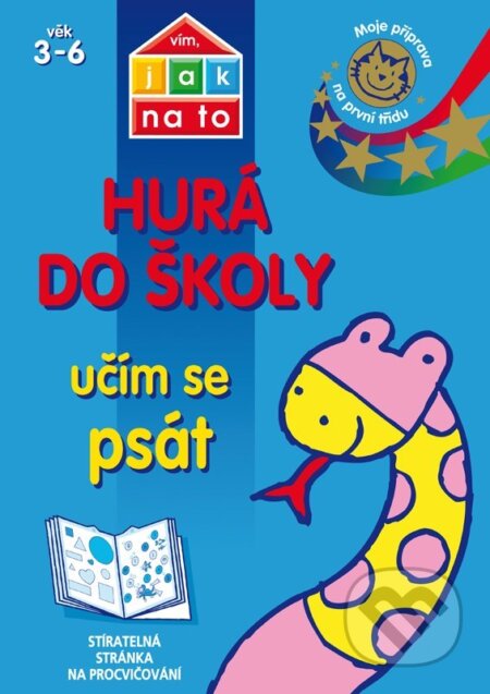 Kniha: Hurá do školy: Učím se psát (Egmont ČR). Egmont ČR, 2015 Kniha: Hurá do školy: Učím se psát (Egmont ČR). Egmont ČR, 2015