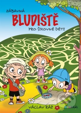 Kniha: Zábavná bludiště pro šikovné děti (Václav Ráž). Grada, 2016 Kniha: Zábavná bludiště pro šikovné děti (Václav Ráž). Grada, 2016