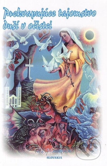Kniha: Prekvapujúce tajomstvo duší v očistci (Mária Simma). Magnificat Slovakia, 2009 Kniha: Prekvapujúce tajomstvo duší v očistci (Mária Simma). Magnificat Slovakia, 2009