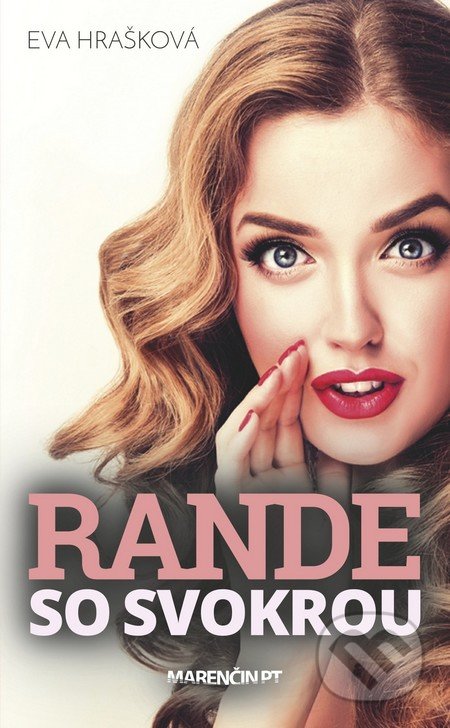 Kniha: Rande so svokrou (Eva Hrašková). Marenčin PT, 2016 Kniha: Rande so svokrou (Eva Hrašková). Marenčin PT, 2016