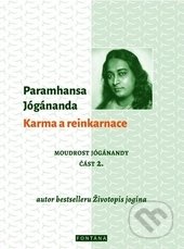 Kniha: Karma a reinkarnace (Paramhansa Jógánanda). Fontána, 2016 Kniha: Karma a reinkarnace (Paramhansa Jógánanda). Fontána, 2016